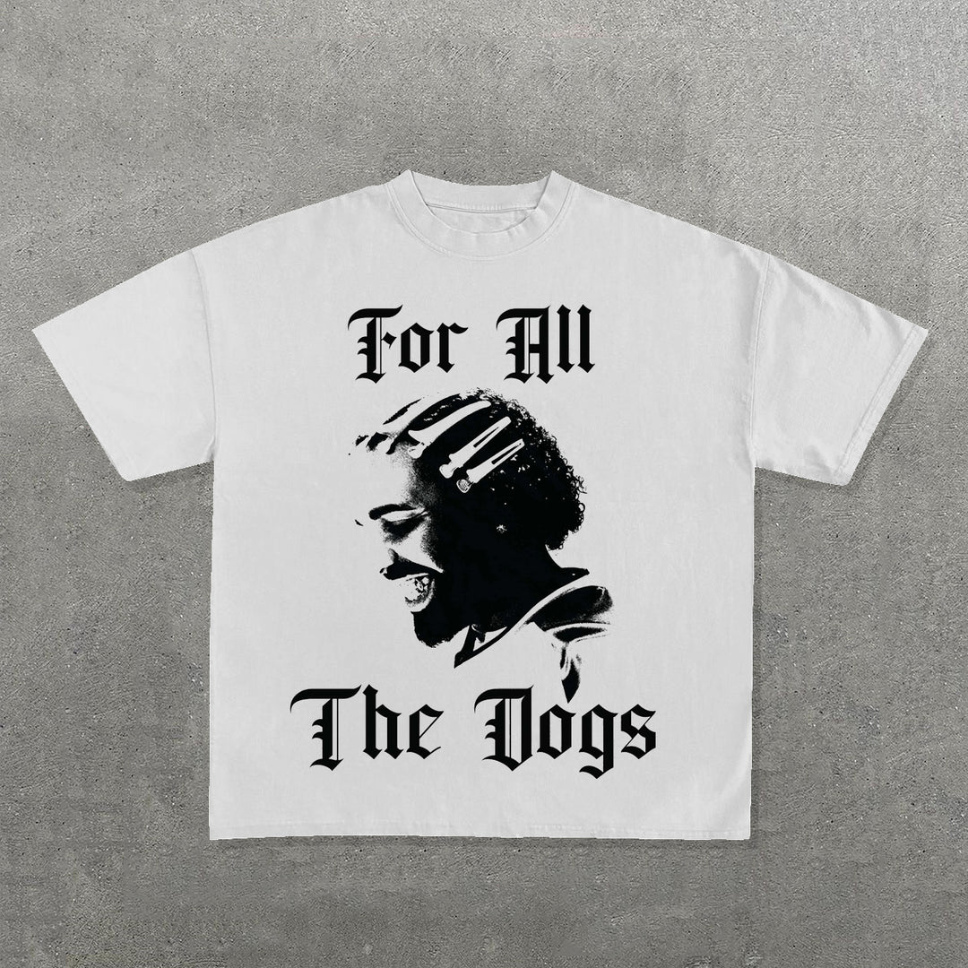 For All The Dogs Print Short Sleeve T-Shirt
