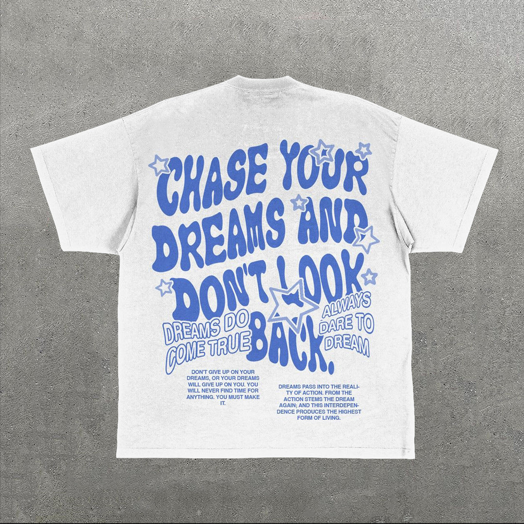 Chase Your Dreams And Don't Look Back Letters Print Short Sleeve T-Shirt