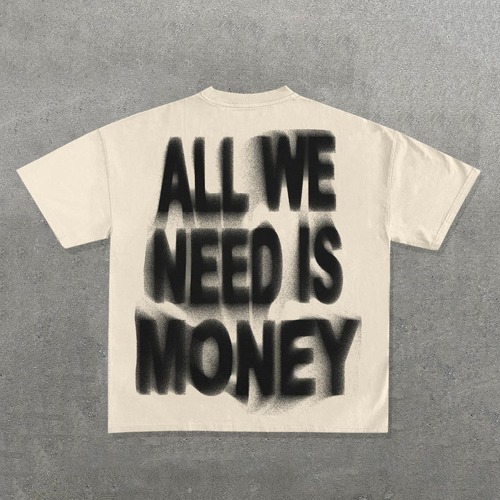 Simple Letter All We Need Is Money Print Short Sleeve T-Shirt