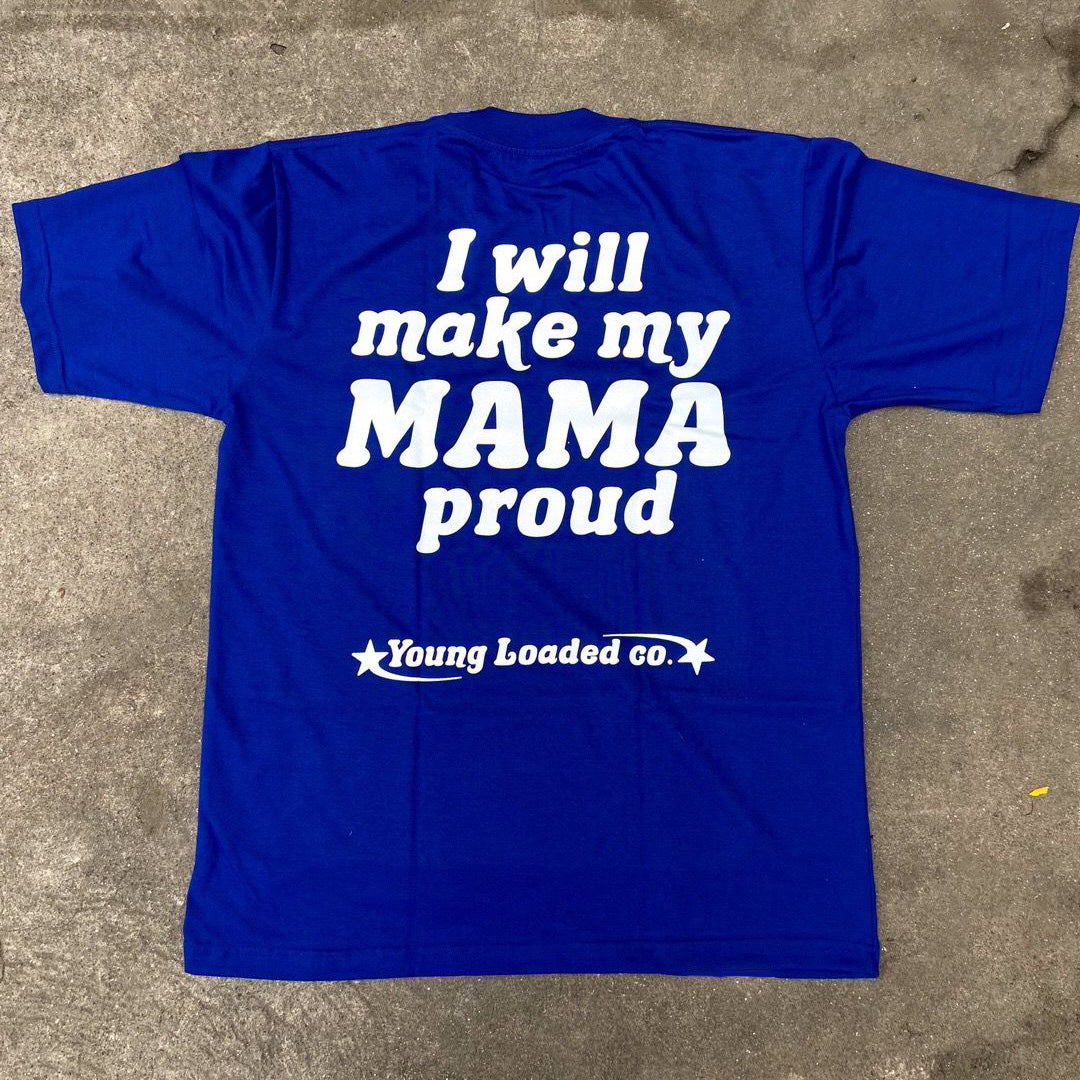 I Will Make My MAMA Proud Print Short Sleeve T-Shirt